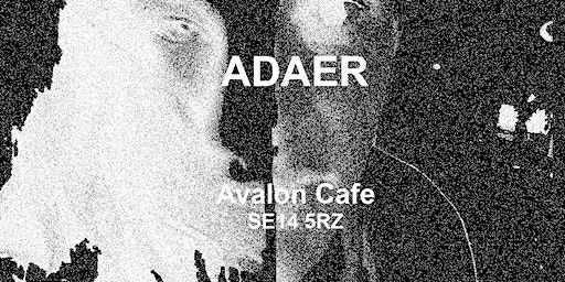 Adaer Release Show + Special Guests | Avalon Cafe, Juno Way, London, UK