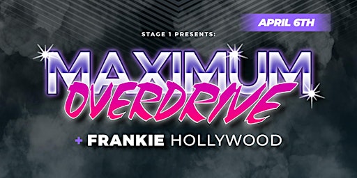 Stage 1 PRESENTS: Maximum Overdrive + Frankie Hollywood | Mill Cove Brew Pub