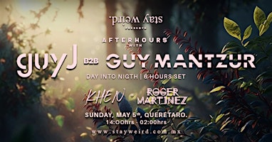 Guy J b2b Guy Mantzur + Khen + Roger Martínez by Stay Weird. | Hotel Ex Hacienda La Pitaya