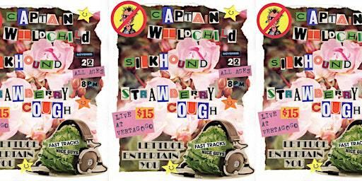 Captain WildChild w/ Strawberry Cough, Silkhound - $15/All Ages | Vertagogo