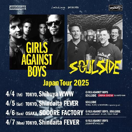 GIRLS AGAINST BOYS / SOULSIDE Japan Tour 2025のチケット(渋谷･原宿･表参道周辺・2025/4/4(金)) | WWW