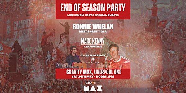LFC END OF SEASON PARTY - LIVERPOOL, GRAVITY MAX | Gravity MAX Liverpool