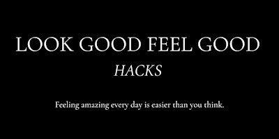 Look Good Feel Good Hacks | Studio 2