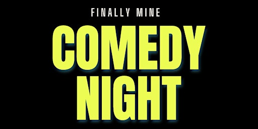 Finally Mine Comedy Night | Finally Mine Coffee House