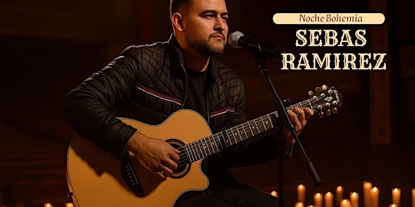 Noche Bohemia - Latin Acoustic Night with Sebas Ramirez | 9910 (below The Common)