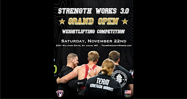 2025 Strength Works 3.0 GRAND OPEN Weightlifting Competition | 2331 Millpark Dr