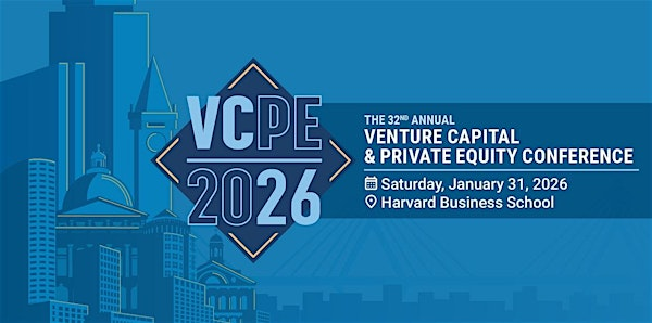32nd Annual Venture Capital & Private Equity Conference at HBS | Harvard Business School