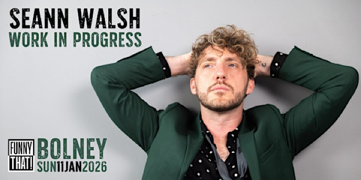 Seann Walsh: Work in Progress (BOLNEY) | The Rawson Hall