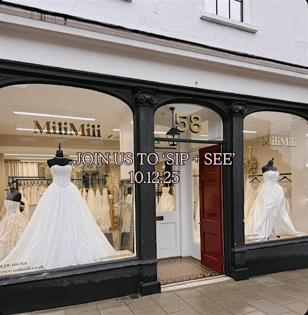 'Sip + See' | MiliMili Bridal, Head Street, Colchester, UK