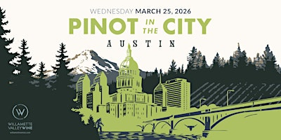 Willamette Valley's Pinot in the City Austin | Springdale Station