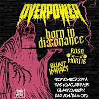 Overpower, Born In Dissonance Plus Guests | The King Arthur