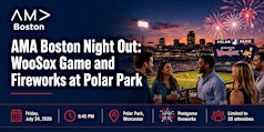 AMA Boston Night Out: WooSox Game and Fireworks at Polar Park | Polar Park