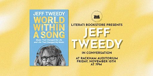 Literati Bookstore Presents: Jeff Tweedy | Rackham Auditorium