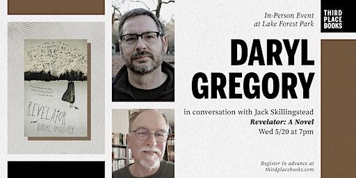 Daryl Gregory with Jack Skillingstead — 'Revelator: A Novel' | Third Place Books