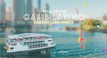 Easter Luna Party! Mega Cruise Oasis Latino | New Farm Park River Hub