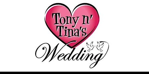Tony 'n Tina's Wedding | The Forum Events Center