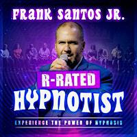 R-Rated Hypnotist Frank Santos | Medallion Opera House, Gorham Town Hall