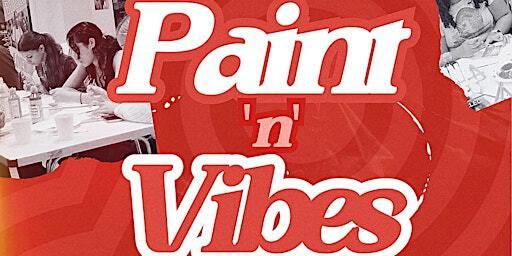 Paint and Vibes | K4U.12, King's Building - King's College London