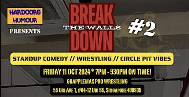 BREAK DOWN THE WALLS #2 | Grapplemax Pro Wrestling Singapore