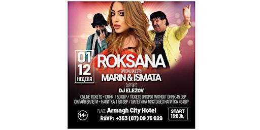 ROKSANA LIVE | Armagh City Hotel