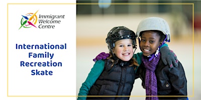 International Family Recreation Skate | Comox Valley Sports Centre