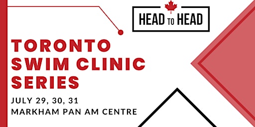 Toronto Summer Head to Head Swim Clinic Series - MONDAY ONLY | Markham Pan Am Centre