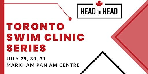 Toronto Summer Head to Head Swim Clinic Series - MONDAY ONLY | Markham Pan Am Centre