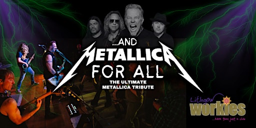 And Metallica For All at Lithgow Workies | Lithgow Workies Club Motel