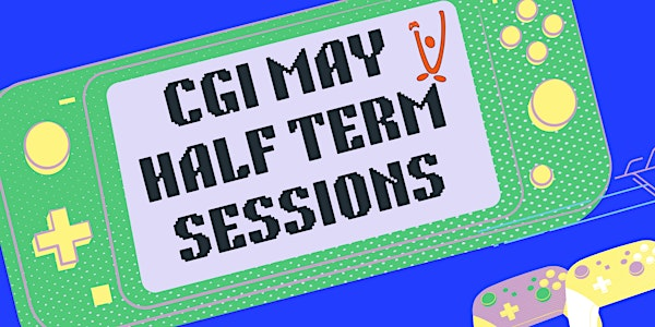 CGI May Half Term | Burnham Village Hall