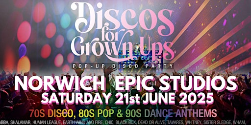 NORWICH-EPIC STUDIOS Discos for Grown ups pop up 70s 80s 90s disco party | Epic Studios