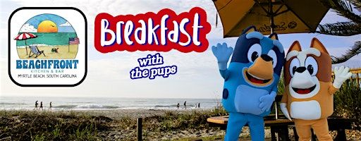 Breakfast with the Pups | Beachfront Kitchen and Bar