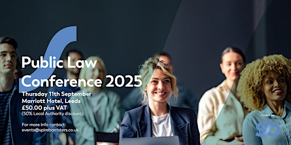 Spire Barristers Public Law Conference 2025 | Leeds Marriott Hotel