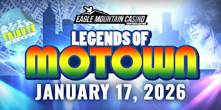 The Legends of Motown Super Tribute Show | Eagle Mountain Casino