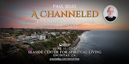 A Channeled Evening Workshop with Paul Selig in Encinitas, CA | Seaside Center for Spiritual Living