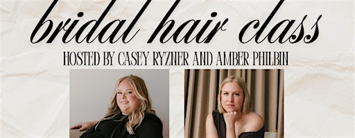 Bridal Hair Class with Casey and Amber | Vibe: A Beauty Collective