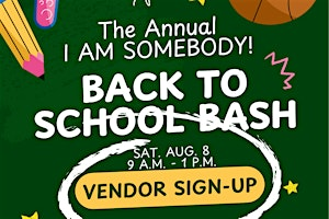 I AM SOMEBODY! Back to School Bash Vendor Sign up | College Hill Church of God in Christ