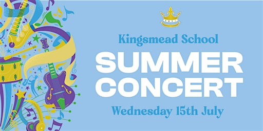 Kingsmead School Summer Concert - 6:30pm | Kingsmead School