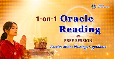 [Free]1-on-1 Oracle Reading & Life Guidance - 30 mins per session | Bodhi Meditation Center