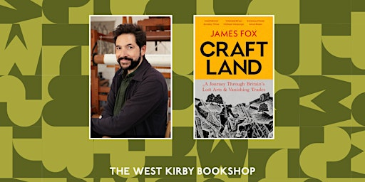 Craftland: An evening with James Fox | The West Kirby Bookshop