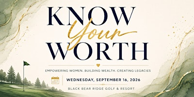 Know Your Worth - Empowering Women to Know Their Wealth and Worth | Black Bear Ridge Golf & Resort