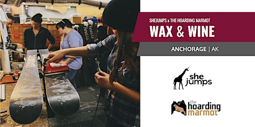 SheJumps x Hoarding Marmot | Wax & Wine | AK | The Hoarding Marmot