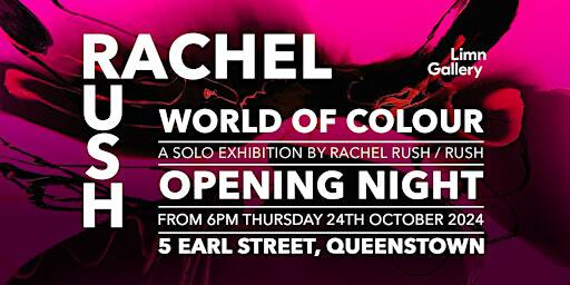 Rachel Rush - 'World Of Colour' - Opening Night | 5 Earl Street