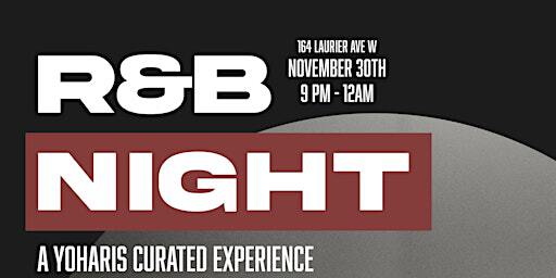 (19+) R&B NIGHT: A YOHARIS CURATED EXPERIENCE | 164 Laurier Ave W