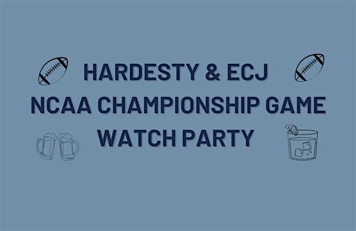 Hardesty & ECJ NCAA Championship Watch Party | Ervin Cohen & Jessup LLP