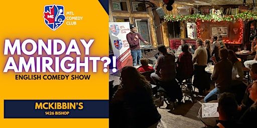 MONDAY'S AMIRIGHT?! Stand-Up Comedy Show - MONDAY, APRIL 14TH , 2025 | McKibbin’s