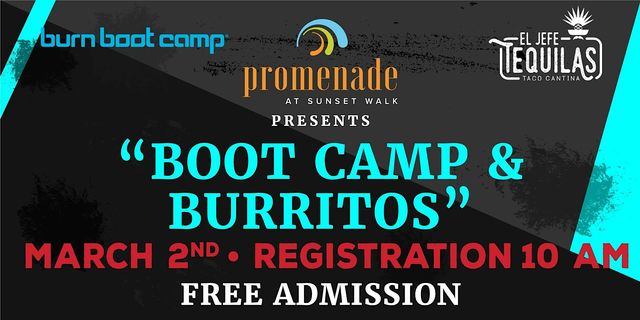 "Boot Camp & Burritos" presented by Burn Boot Camp, the Promenade & El Jefe | Promenade at Sunset Walk