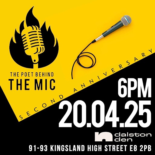 The Poet Behind The Mic- Second Anniversary! | Dalston Den