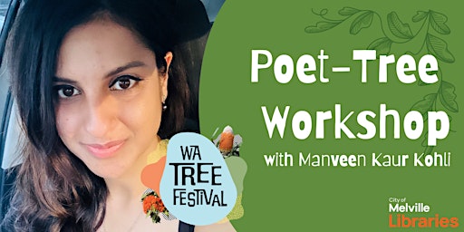 Poet-Tree Workshop with Manveen Kaur Kohli | Bull Creek Library