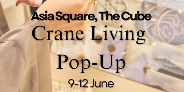 Crane Living Pop-Up at Asia Square | Asia Square
