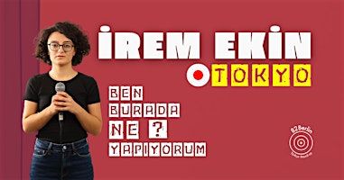 İrem Ekin - Ben Burada Ne Yapıyorum? - TOKYO Türkçe Stand-up | Good Heavens